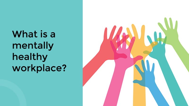What is mentally healthy workplace?